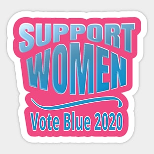 SUPPORT WOMEN: Vote Blue 2020 Sticker